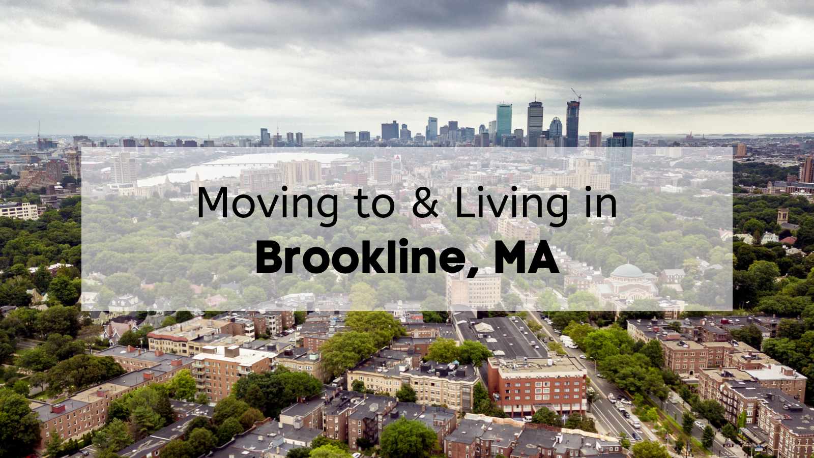 Moving to living in Brookline
