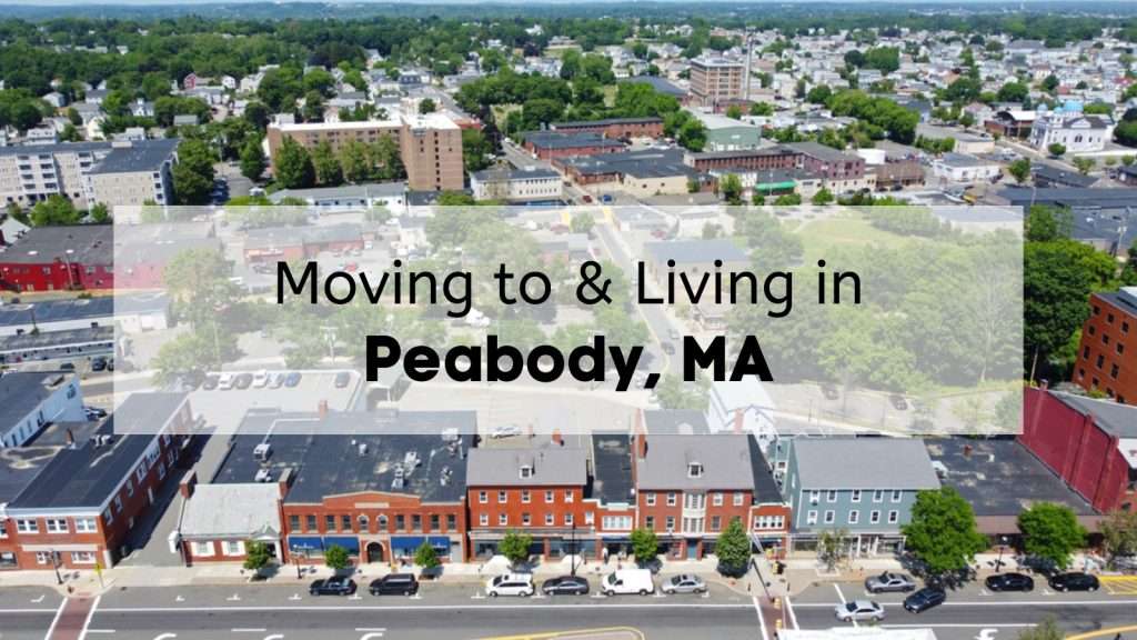 Living in Peabody MA | What to Know Before Moving to Peabody! Living in ...