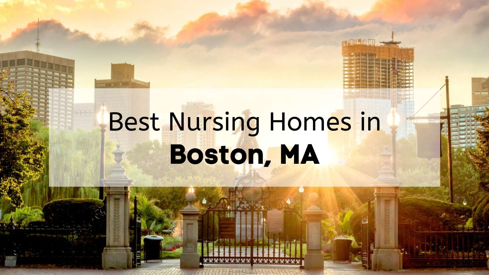 Top Nursing Homes in Boston 🏘 How to Find the Best Nursing Home in Boston MA