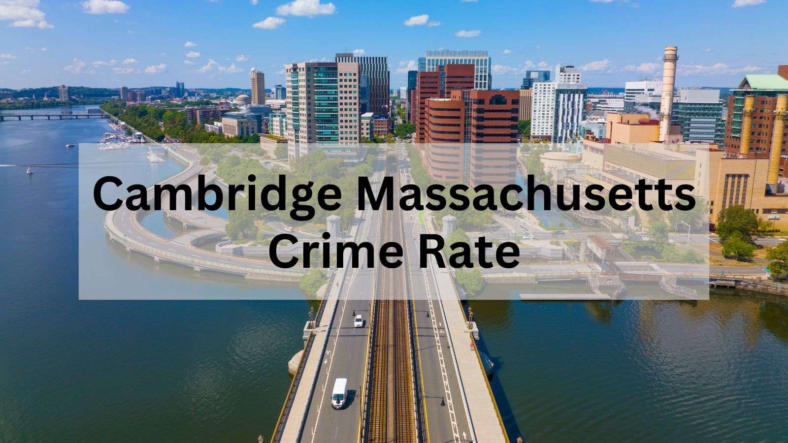 Cambridge Massachusetts Crime Rate [2024] 👮‍♂️ Is Cambridge MA Safe