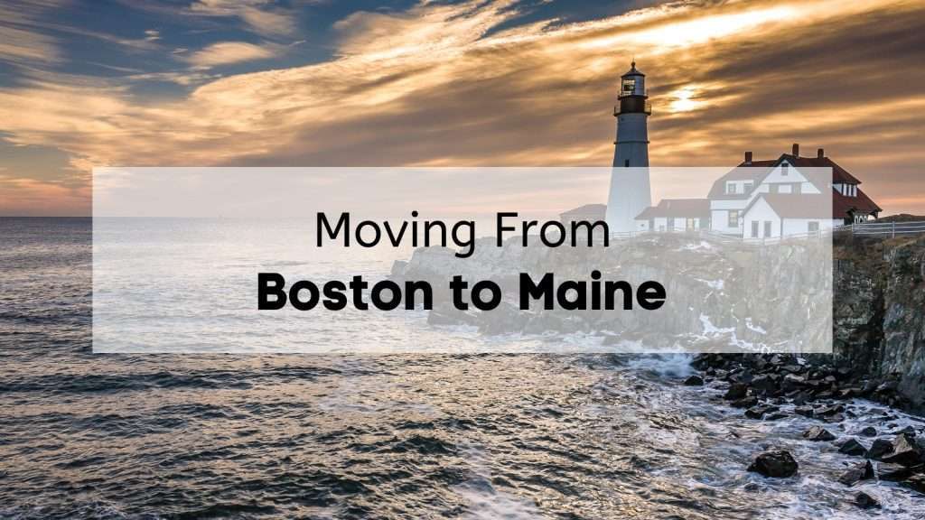 Moving from Boston to Maine