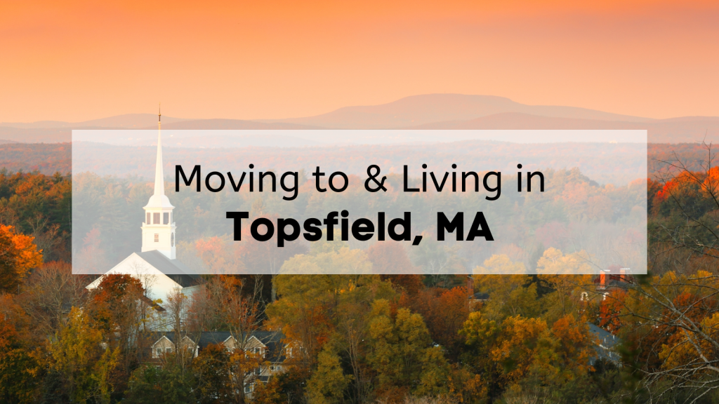 Guide to living in Topsfield, MA