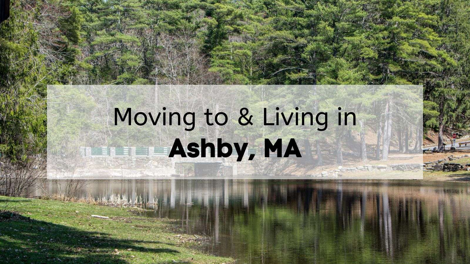 a pond in ashby massachusetts with the words moving to and living in ashby ma written across it