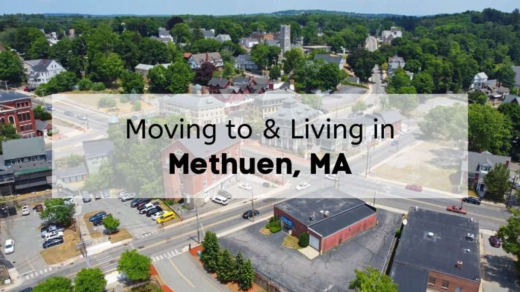 A view of downtown Methuen with the text, “moving to and living in Methuen MA”